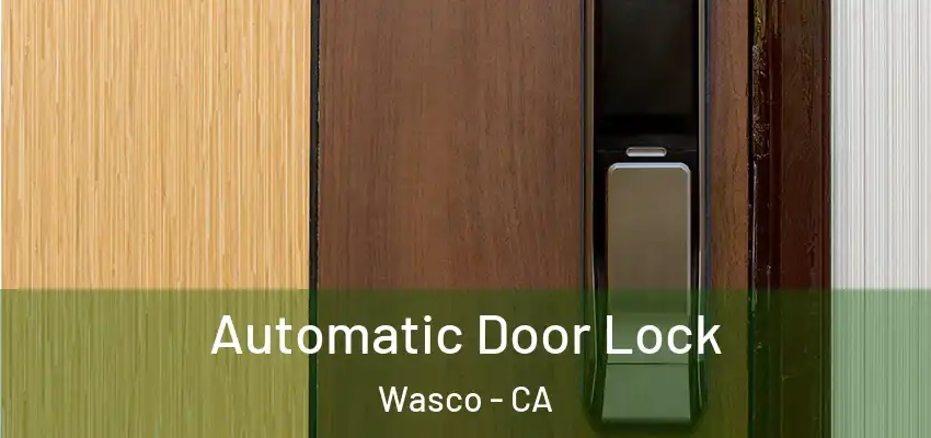  Automatic Door Lock Wasco - CA