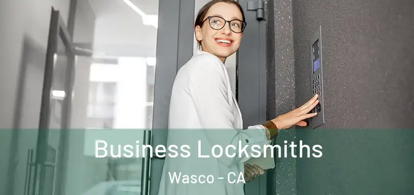  Business Locksmiths Wasco - CA