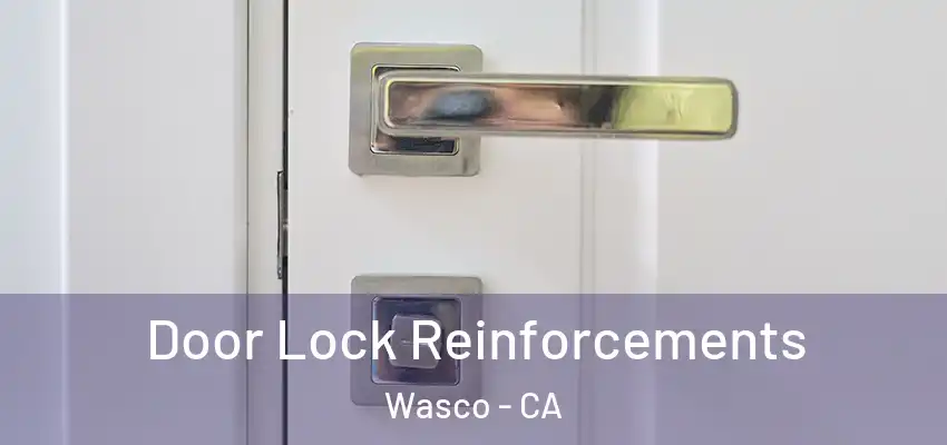  Door Lock Reinforcements Wasco - CA