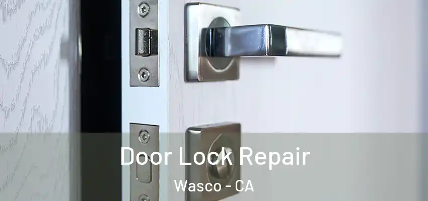  Door Lock Repair Wasco - CA