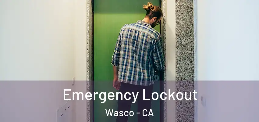 Emergency Lockout Wasco - CA