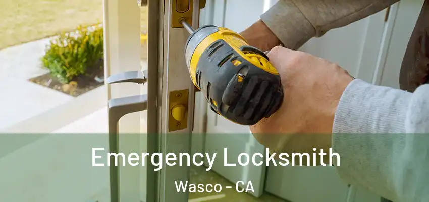  Emergency Locksmith Wasco - CA