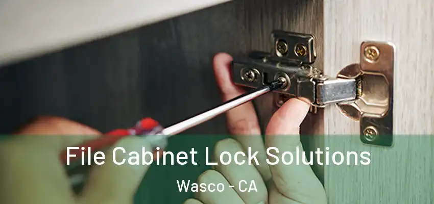  File Cabinet Lock Solutions Wasco - CA