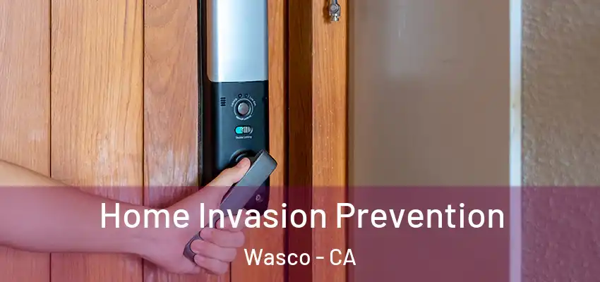  Home Invasion Prevention Wasco - CA