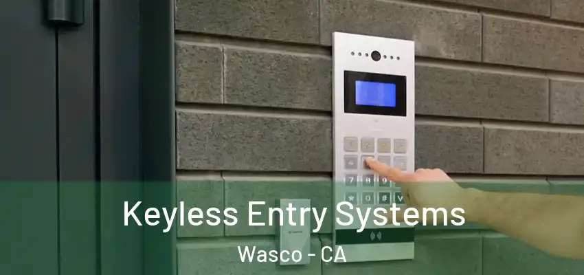  Keyless Entry Systems Wasco - CA