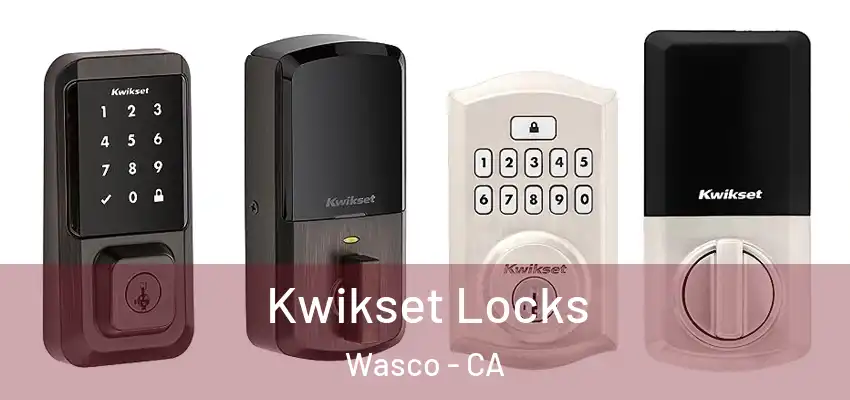  Kwikset Locks Wasco - CA