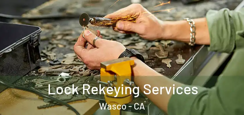  Lock Rekeying Services Wasco - CA