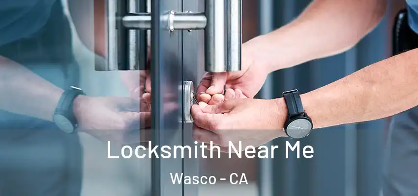 Locksmith Near Me Wasco - CA