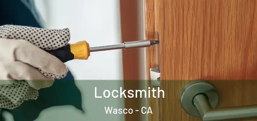 Locksmith Wasco - CA