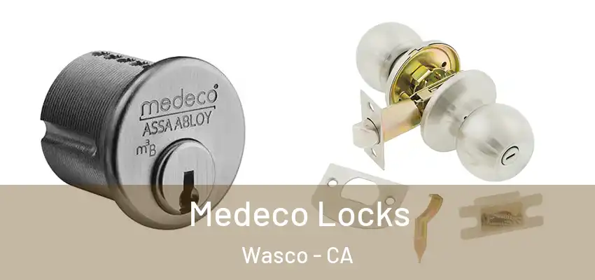  Medeco Locks Wasco - CA