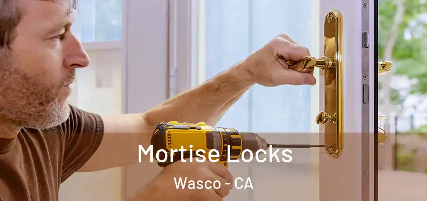  Mortise Locks Wasco - CA