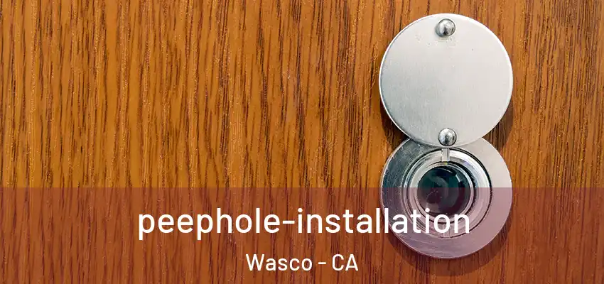  peephole-installation Wasco - CA