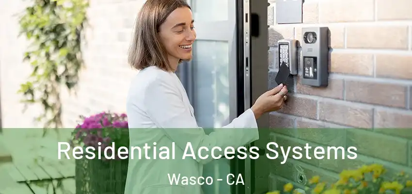  Residential Access Systems Wasco - CA