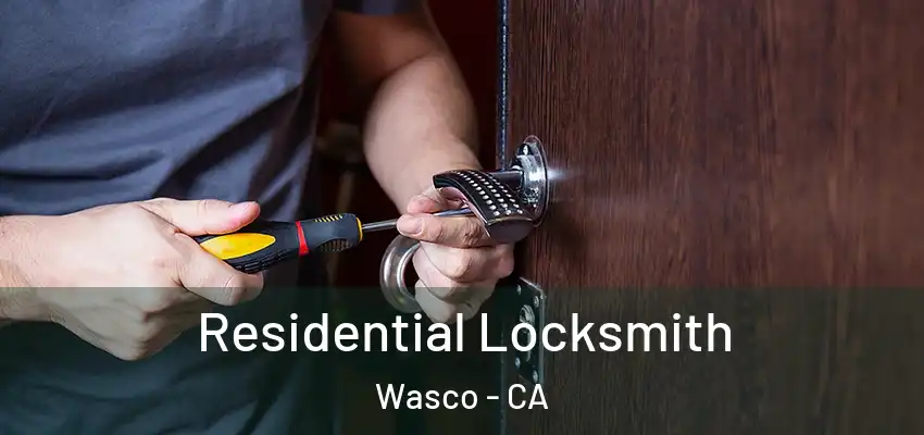  Residential Locksmith Wasco - CA