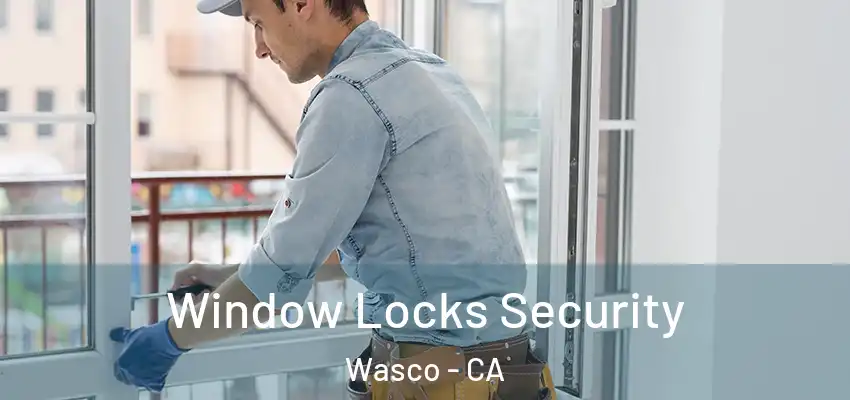  Window Locks Security Wasco - CA